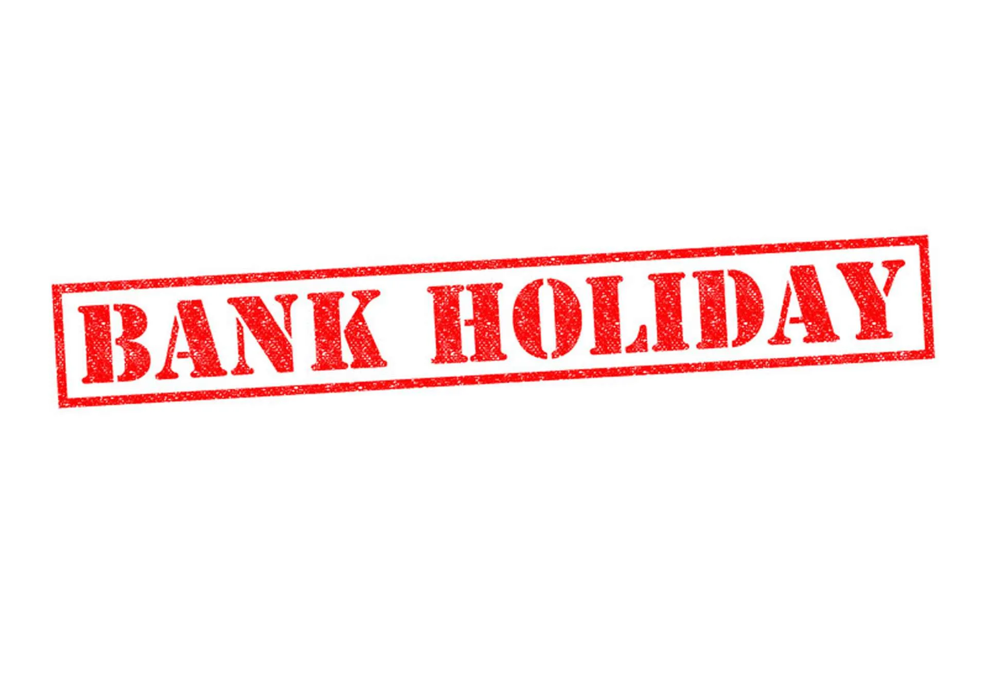 Bank holiday Monday 26/5/25